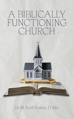 A Biblically Functioning Church