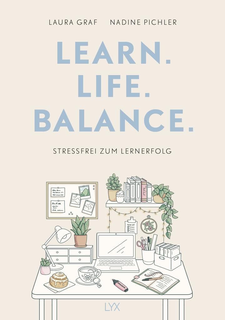 Learn. Life. Balance. - Stressfrei zum Lernerfolg