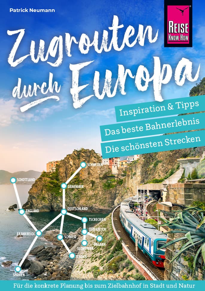 Reise Know-How Zugrouten durch Europa - Planung, Tipps und Inspiration