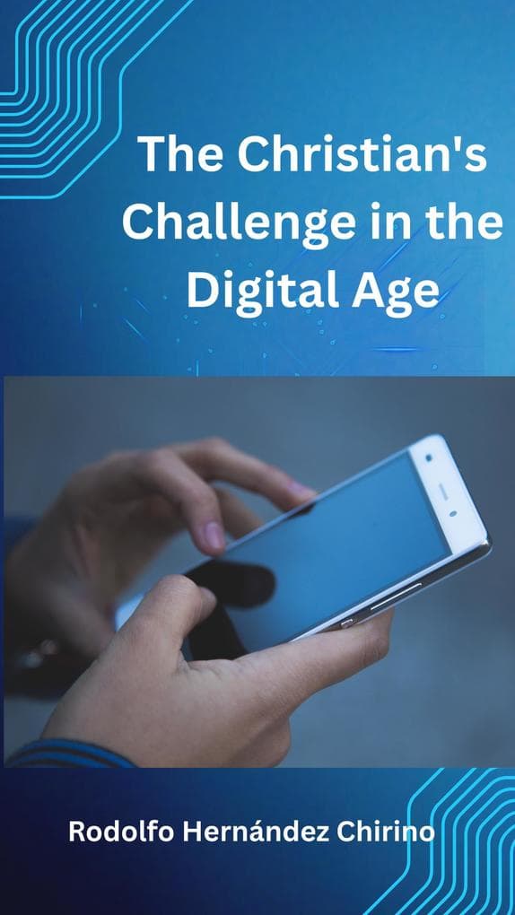 The Christian's Challenge in the Digital Age