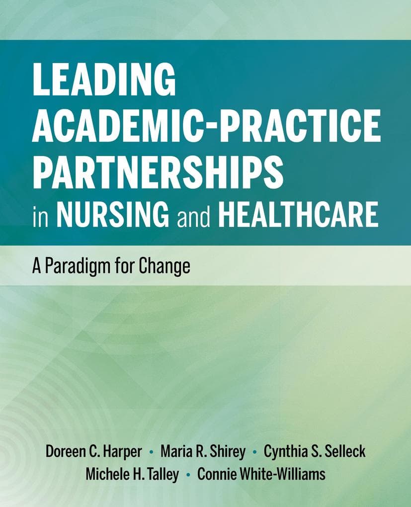 Leading Academic-Practice Partnerships in Nursing and Healthcare