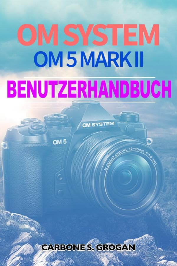 OM System OM-5 Mark II Benutzerhandbuch