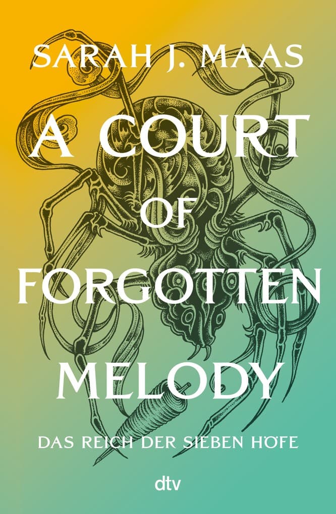 Das Reich der Sieben Höfe - A Court of Forgotten Melody