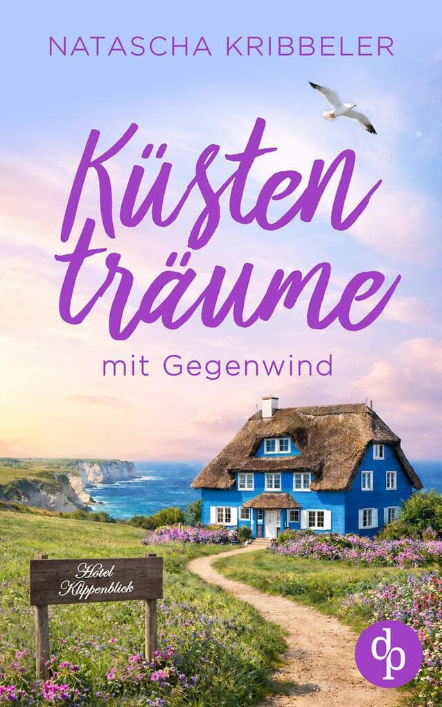 Küstenträume mit Gegenwind | Ein romantischer Nordsee Liebesroman zum Wohlfühlen