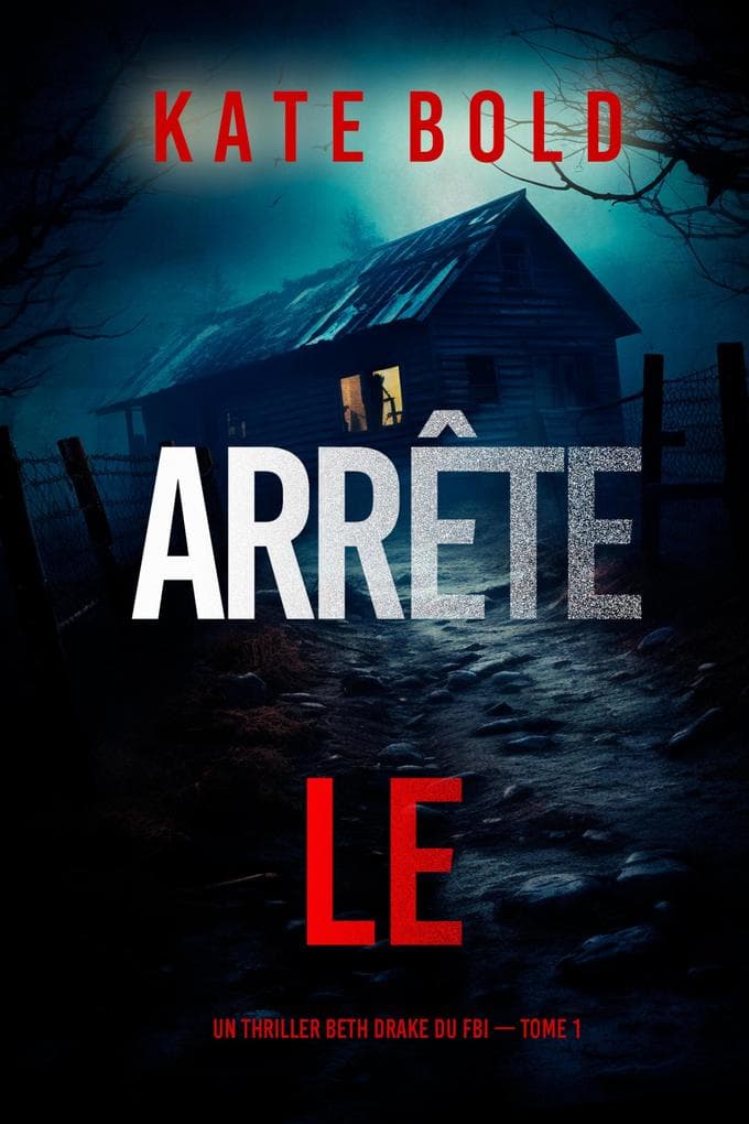 Arrête-le (Un thriller Beth Drake du FBI - tome 1)