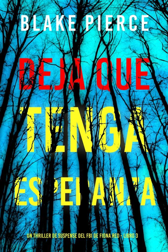 Deja que tenga esperanza (Un thriller de suspense del FBI de Fiona Red - Libro 3)