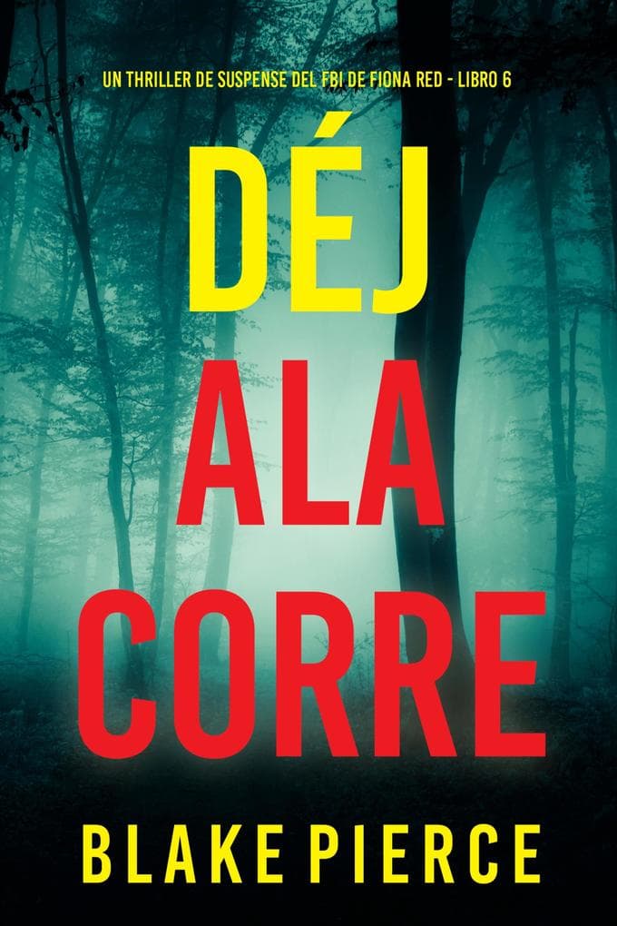 Déjala correr (Un thriller de suspense del FBI de Fiona Red - Libro 6)