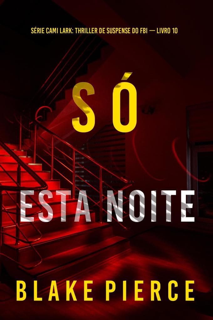 Só Esta Noite (Série Cami Lark: Thriller de Suspense do FBI - Livro 10)