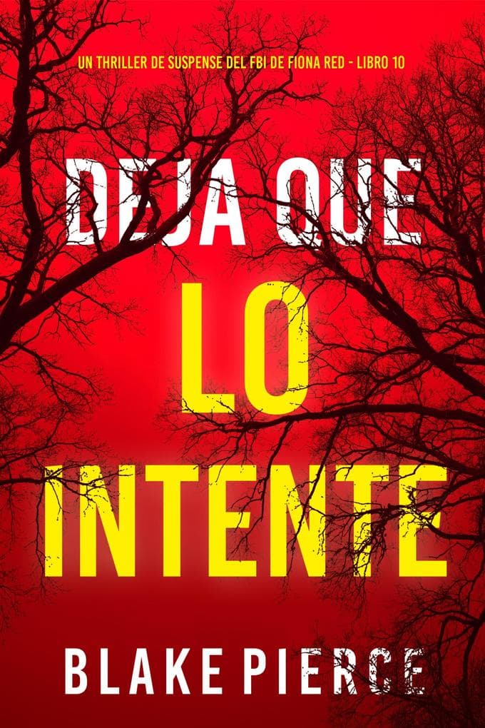 Deja que lo intente (Un thriller de suspense del FBI de Fiona Red - Libro 10)