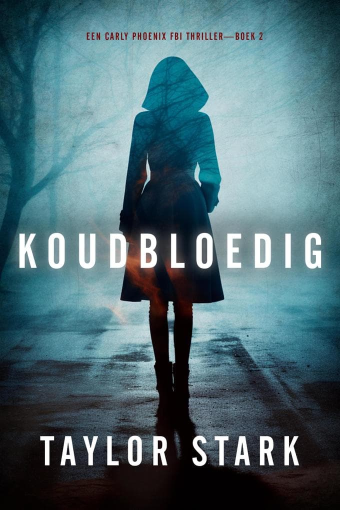 Koudbloedig (Een Carly Phoenix FBI Thriller-Boek 2)