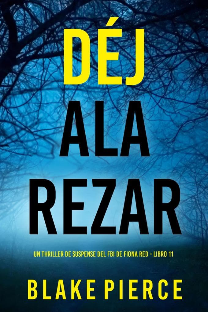 Déjala rezar (Un thriller de suspense del FBI de Fiona Red - Libro 11)