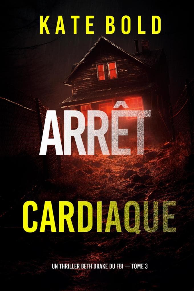 Arrêt cardiaque (Un thriller Beth Drake du FBI - tome 3)