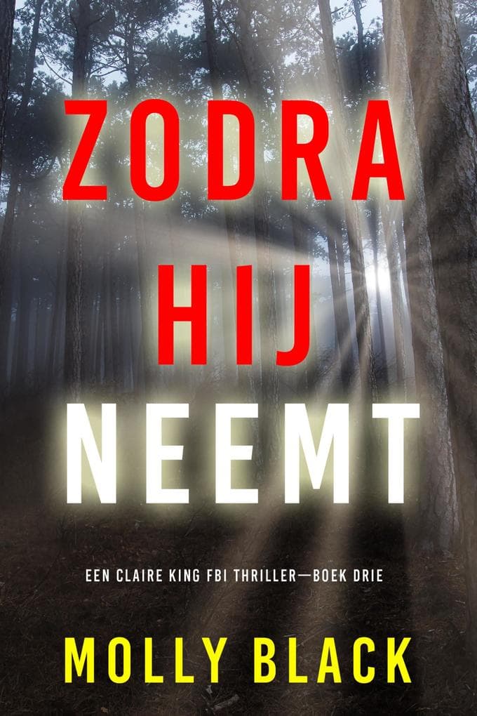 Zodra Hij Neemt (Een Claire King FBI Thriller-Boek Drie)