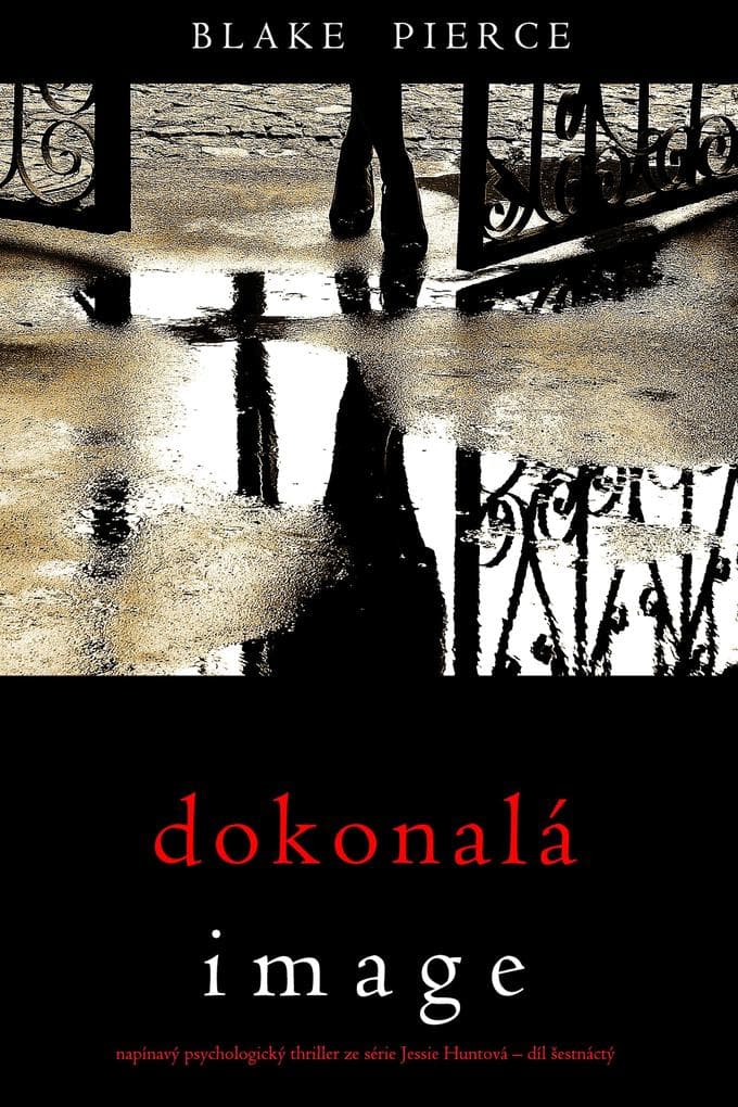 Dokonalá image (napínavý psychologický thriller ze série Jessie Huntová - díl Sestnáctý)