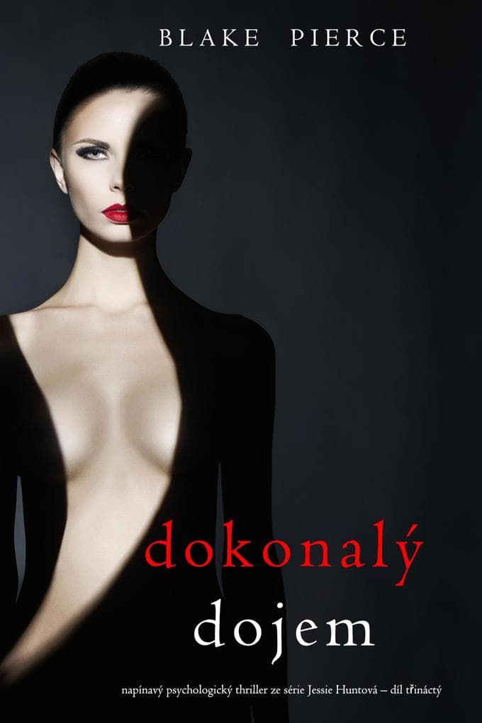 Dokonalý dojem (napínavý psychologický thriller ze série Jessie Huntová - díl trináctý)