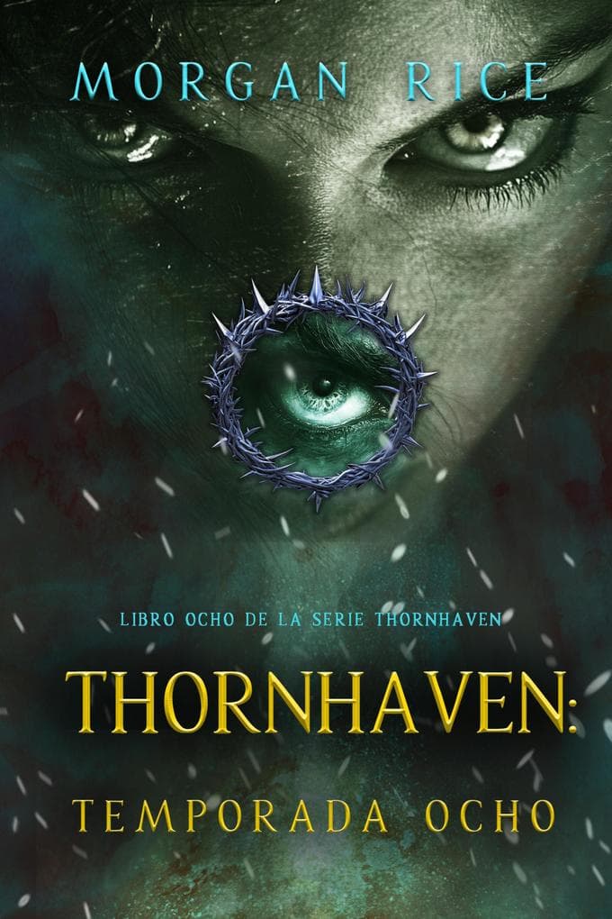 Thornhaven: temporada ocho (Libro ocho de la serie Thornhaven)