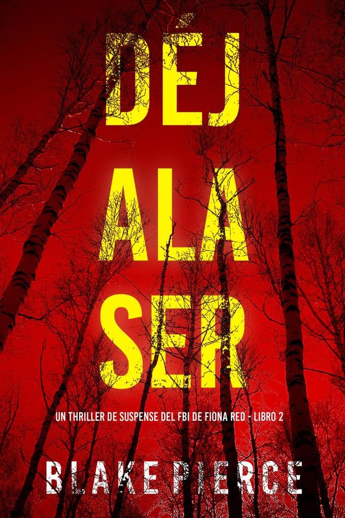 Déjala ser (Un thriller de suspense del FBI de Fiona Red - Libro 2)