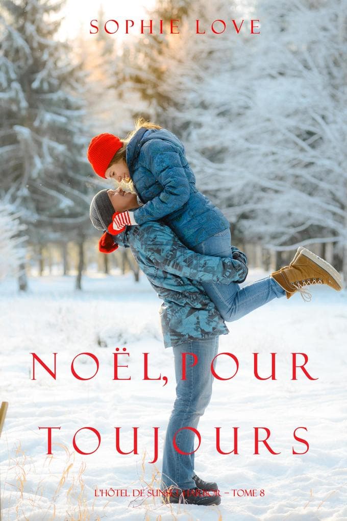Noël Pour Toujours (L'Hôtel de Sunset Harbor - Tome 8)