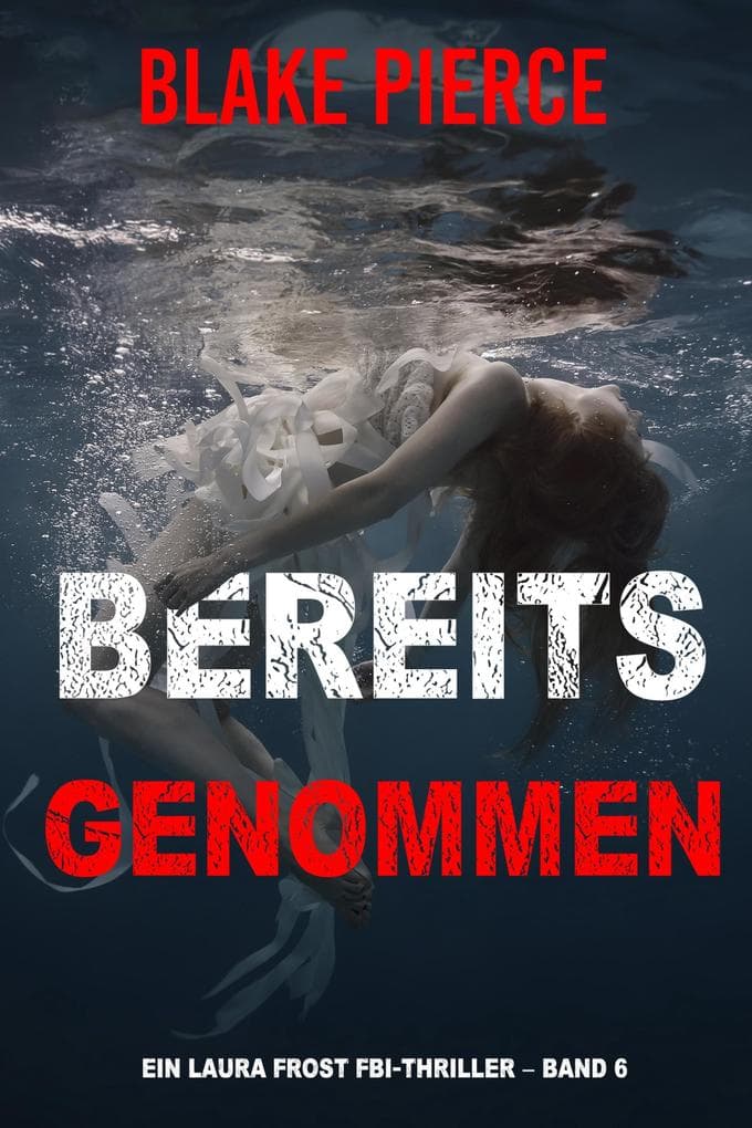 Bereits genommen (Ein Laura Frost FBI-Thriller - Band 6)