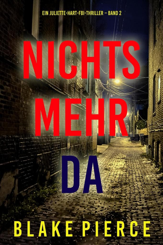 Nichts mehr da (Ein Juliette-Hart-FBI-Thriller - Band 2)