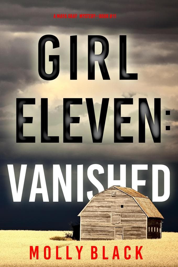 Girl Eleven: Vanished (A Maya Gray FBI Suspense Thriller-Book 11)