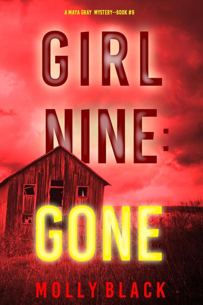 Girl Nine: Gone (A Maya Gray FBI Suspense Thriller-Book 9)