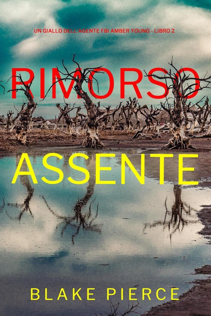 Rimorso Assente (Un giallo dell'agente FBI Amber Young - Libro 2)