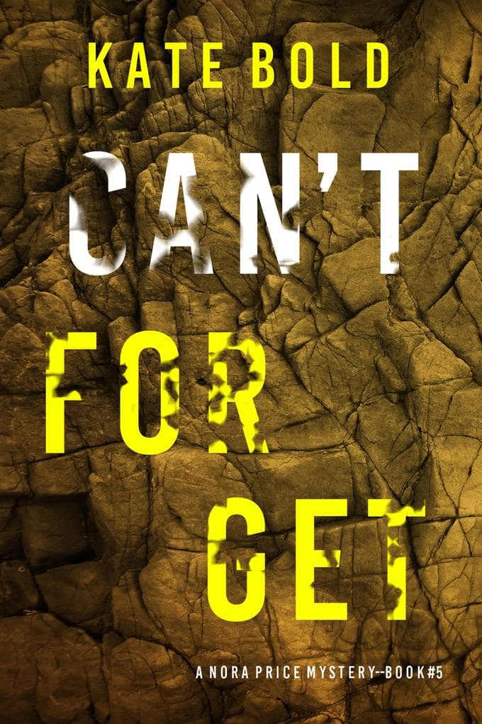 Can't Forget (A Nora Price FBI Suspense Thriller-Book Five)