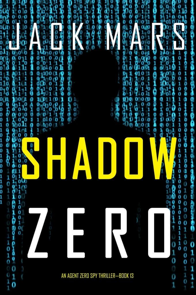 Shadow Zero (An Agent Zero Spy Thriller-Book #13)