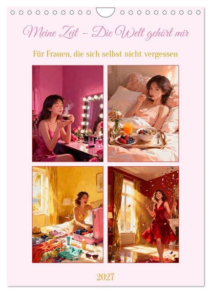 Meine Zeit - Die Welt gehört mir (Wandkalender 2027 DIN A4 hoch), CALVENDO Monatskalender