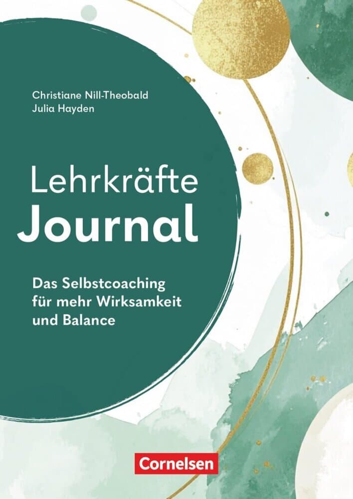 Lehrkräfte-Journal - Das Selbstcoaching für mehr Wirksamkeit und Balance