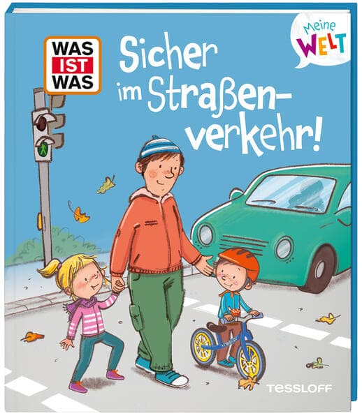 WAS IST WAS Meine Welt Sicher im Straßenverkehr!