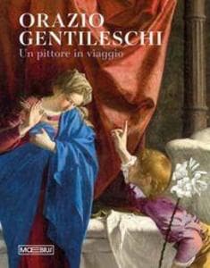 Orazio Gentileschi. Un pittore in viaggio