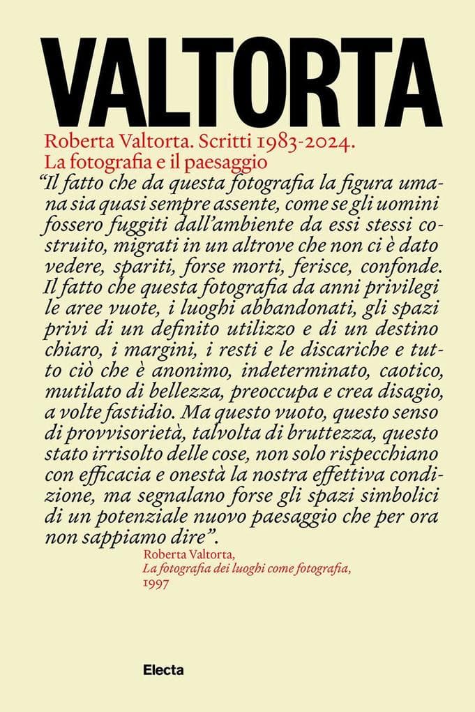 Valtorta. Roberta Valtorta. Scritti 1983-2024. La fotografia e il paesaggio