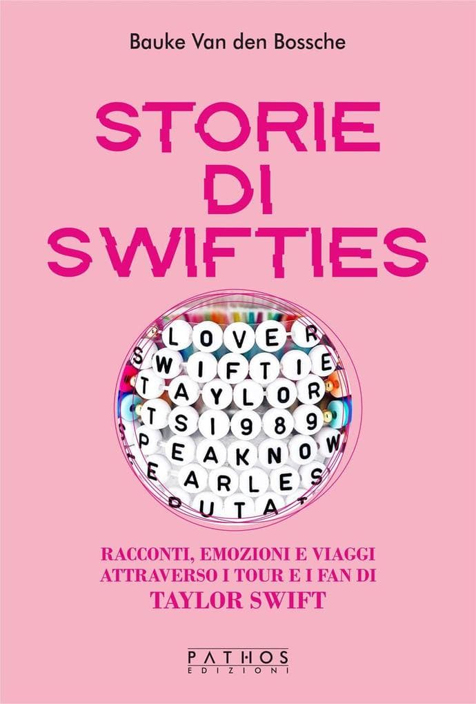 Storie di Swifties. Racconti, emozioni e viaggi attraverso i tour e i fan di Taylor Swift
