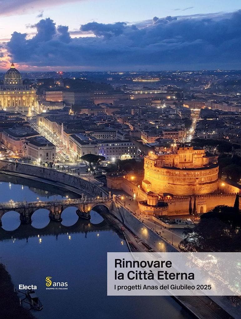 Rinnovare la Città Eterna. I progetti Anas del Giubileo 2025