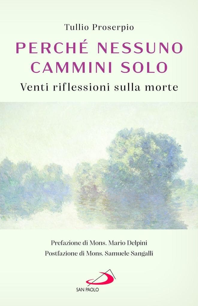 Perché nessuno cammini solo. Venti riflessioni sulla morte