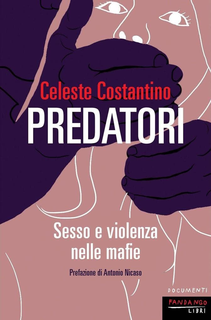 Predatori. Sesso e violenza nelle mafie