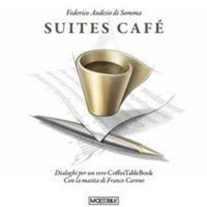 Suites café. Dialoghi per un vero CoffeTableBook