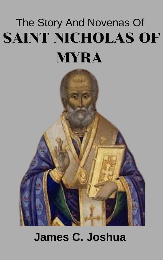 The Story And Novenas Of Saint Nicholas of Myra