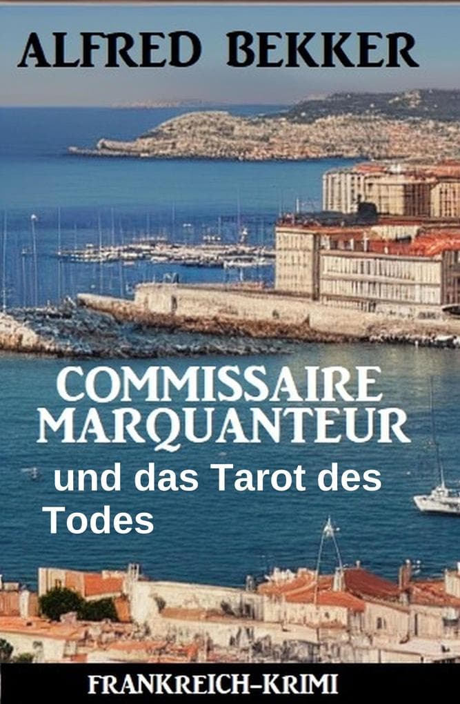 Commissaire Marquanteur und das Tarot des Todes: Frankreich Krimi