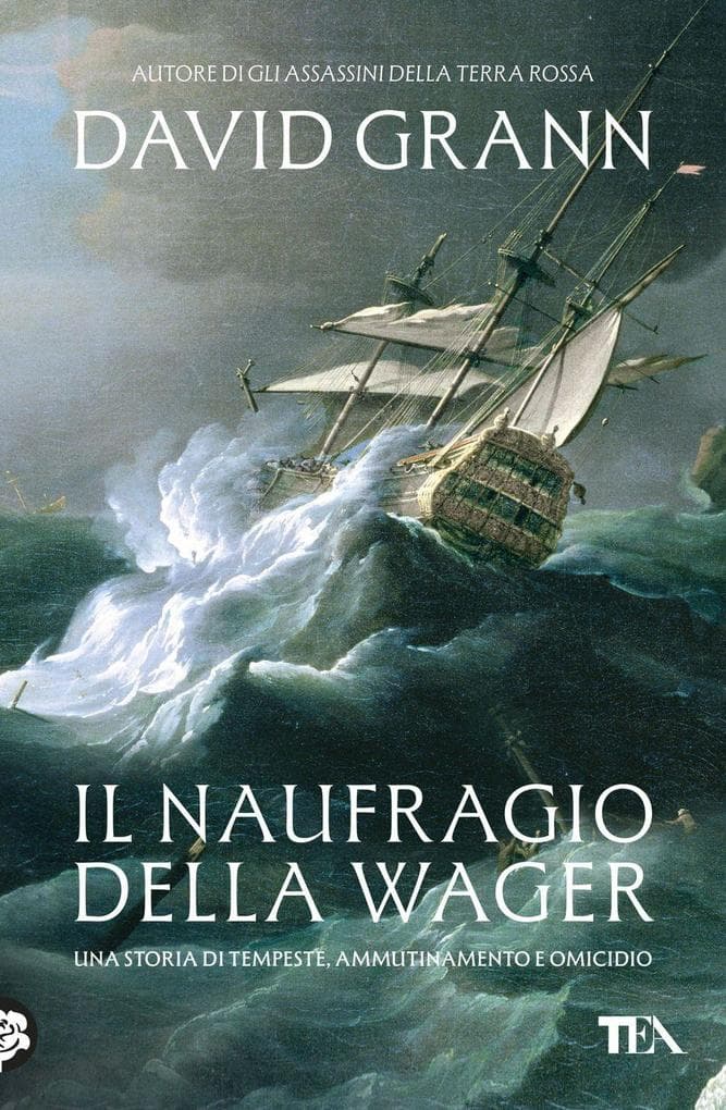 Il naufragio della Wager. Una storia di tempeste, ammutinamento e omicidio