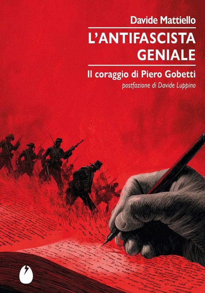 L' antifascista geniale. Il coraggio di Piero Gobetti