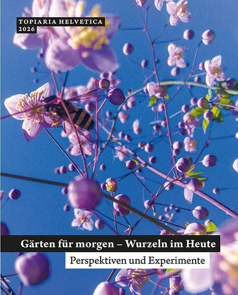 Gärten fur morgen - Wurzeln im Heute