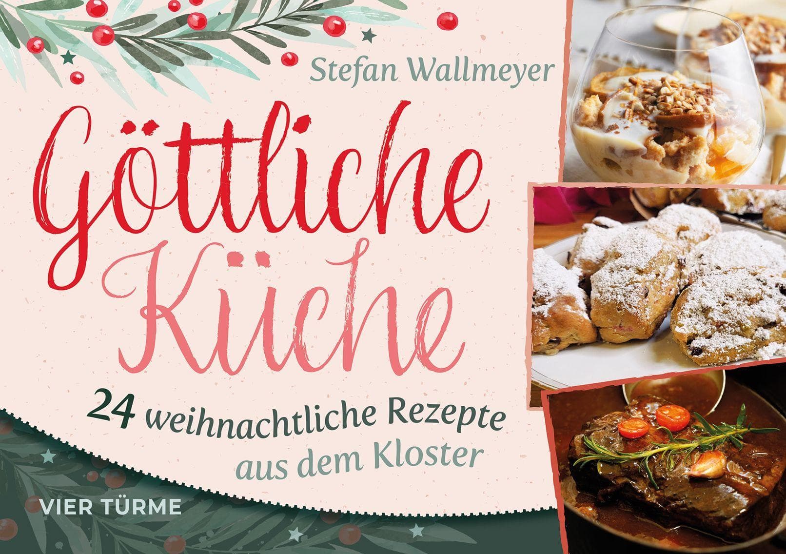 Göttliche Küche: 24 weihnachtliche Rezepte aus dem Kloster
