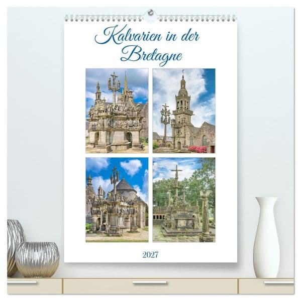 Kalvarien in der Bretagne (hochwertiger Premium Wandkalender 2027 DIN A2 hoch), Kunstdruck in Hochglanz