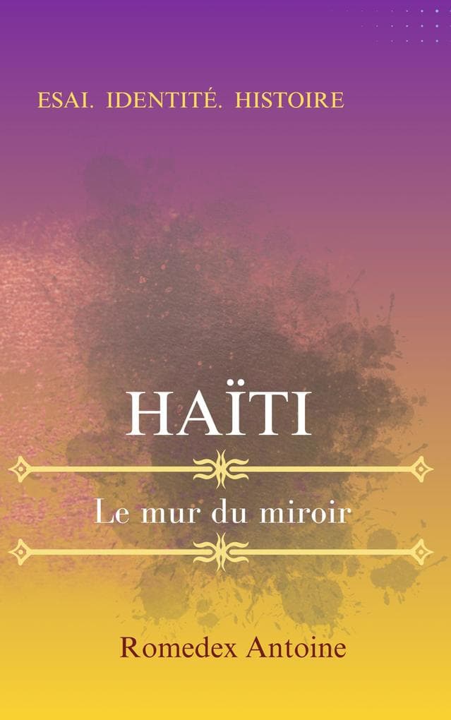 Haïti, le mur du miroir (Essai, #1)