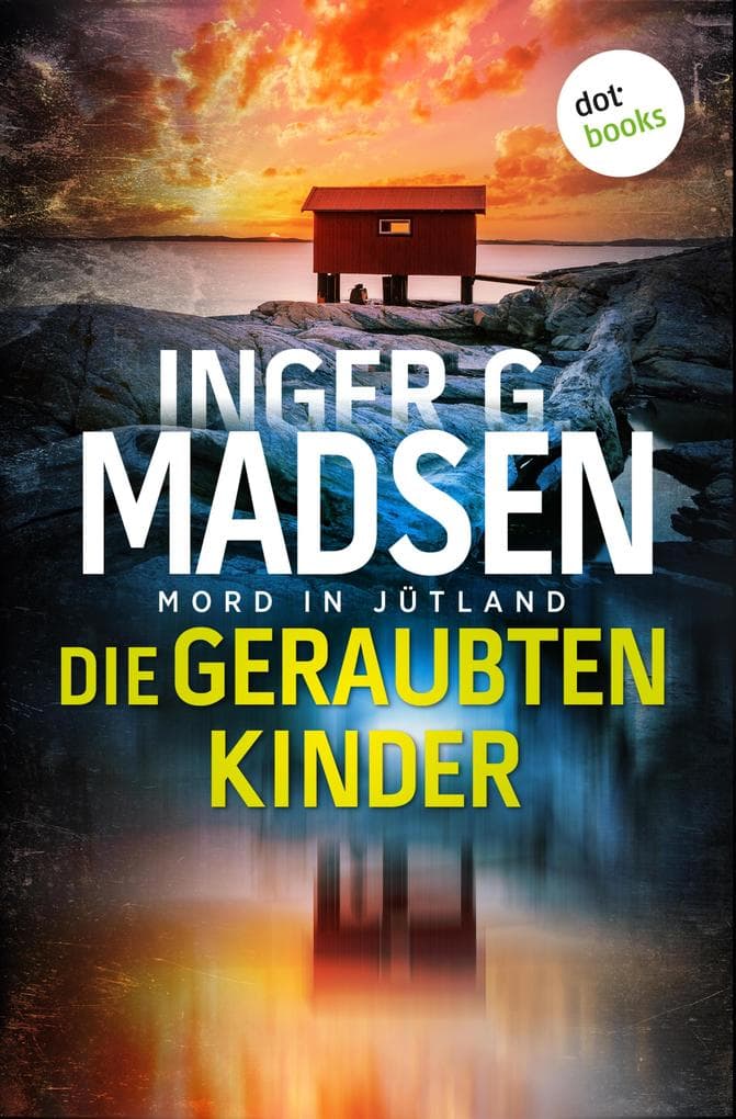 Mord in Jütland: Die geraubten Kinder