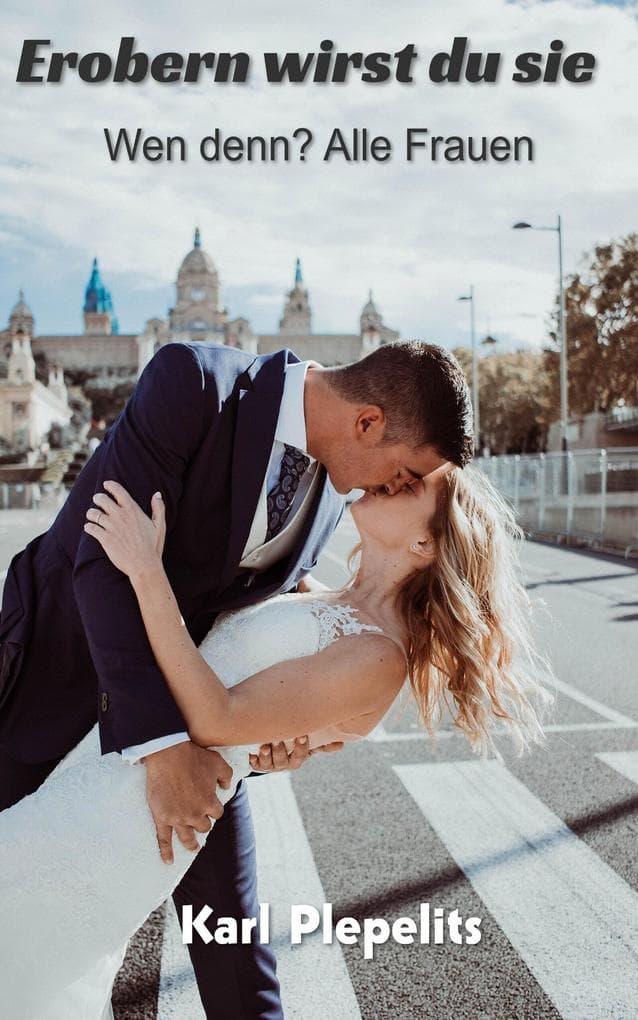 Erobern wirst du sie