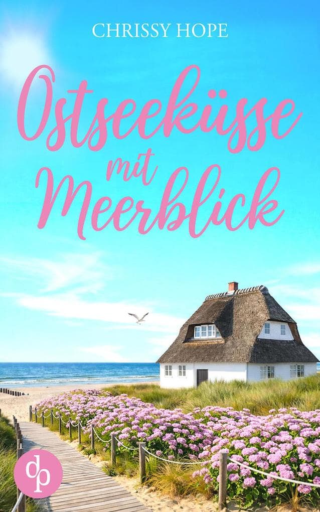 Ostseeküsse mit Meerblick | Eine wholesome Second Chance Romance